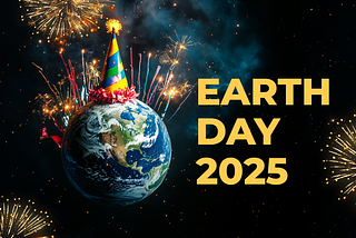 Earth Day 2025: When Is the Earth’s Birthday?
