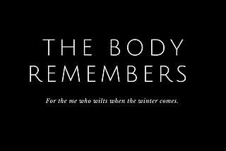 The Body Remembers