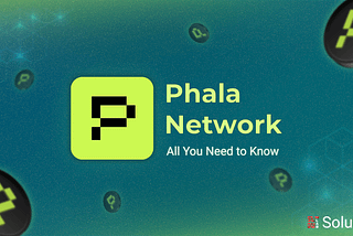 Phala Blockchain: All You Need to Know