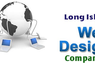 Why Choose a Long Island Website Design Company?