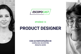 Escopocast 14 - Product Designer