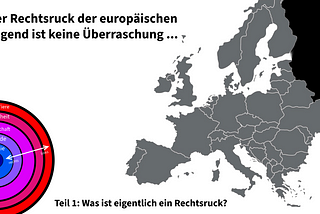 Der Rechtsruck der europäischen Jugend ist keine Überraschung (Teil 1: Was ist ein Rechtsruck?)