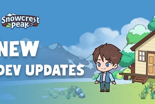 Snowcrest Peak Dev Updates