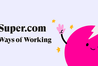 What is it like to work at super.com? We published a guide!
