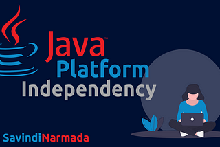 How Java achieve Platform Independency