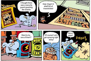 Comics where a rat and a cockroach talk: “I thought there was a security guard guarding the snacks.”; “Holy Virgin! A shelf full of insecticides!”; “Want to try one of them?”; “Of course! Let’s get spraying right away!”; Here it goes!”