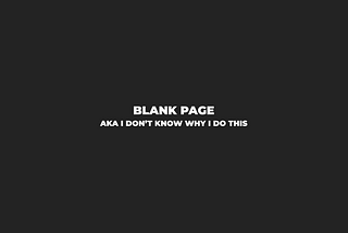 Morning Coffee #56: Blank Page… aka I don’t know why I do this
