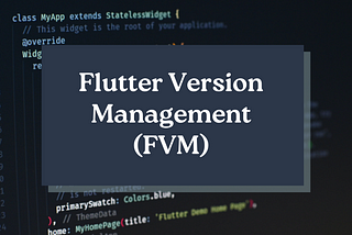 Flutter Version Management