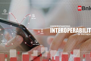 All you need to know about Payment Interoperability