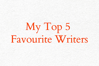 My 5 Favourite Writers On Medium