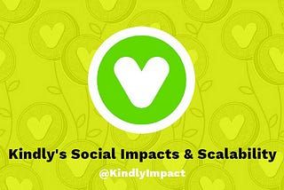 Kindly’s Social Impacts & Scalability