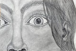 Charcoal drawing by Author, in correlation to the story. Teenage girl’s partial face portrait with the upper left eye, ear, and nose, displayed in full. The face is cut off with approximately 1/3 of the right side showing, and nothing displayed below the nose or above the eyebrows. The focal point is the left eye. It is large, openly frightened, with hugely dilated pupils. Her nostrils flare, and her forehead creased in fear. This is a memory of my daughter's face prior to losing consciousness post OD.