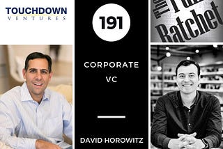 Corporate VC — Featuring David Horowitz