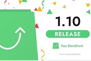 Vue Storefront 1.10 is here