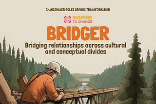 The Bridger: Bridging relationships across cultural and conceptual divides