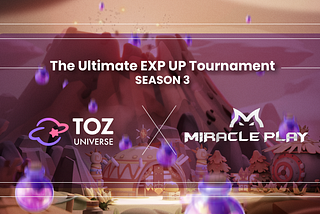 TOZ Universe x Miracle Play Partnership Tournament Guide