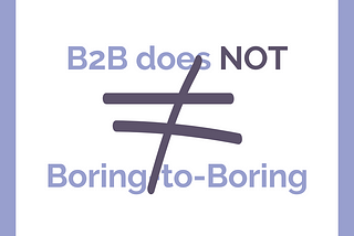 How to Stop Creating Boring B2B Social Media Content