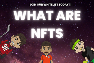 What are NFTs ?