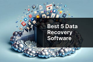 Best 5 Data Recovery Software 