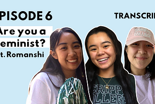 Episode 6: Are you a feminist? ft. Romanshi