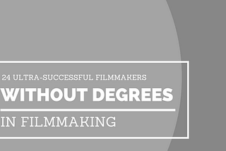 Successful Filmmakers Without Film Degrees