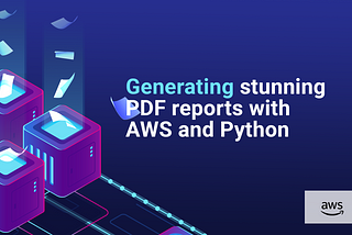 Generating Stunning PDF Reports With AWS and Python