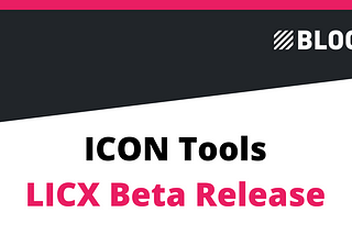 ICON tools — LICX Update #8 Beta Mainnet Release