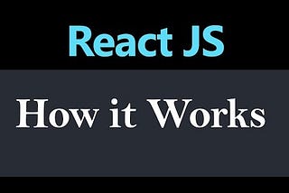 HOW to React Work