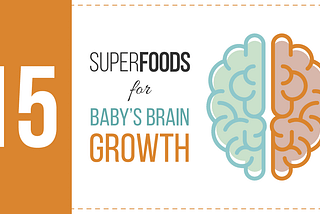15 Superfoods For Baby’s Brain Development