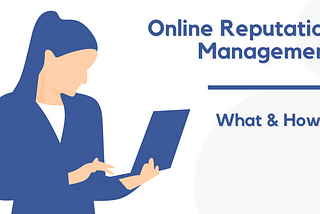 Online Reputation Management: Protecting Your Business in the Digital Age