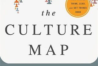 The Culture Map by Erin Meyer (Summary)