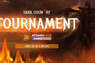 Dark Country Tournament at AtomicHub Game Fest