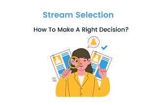 Stream Selection for Class 11 Students