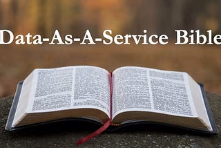 Data-As-A-Service Bible: Everything You Wanted To Know About Running DaaS Companies