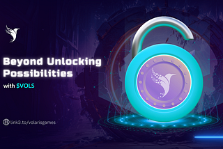 Beyond Unlocking Possibilities with $VOLS