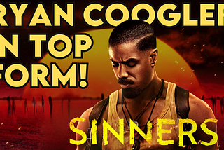 Sinners Movie Review — Sucharita Tyagi