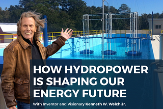 Sustainable Energy at Its Finest: How Hydropower is Shaping Our Energy Future