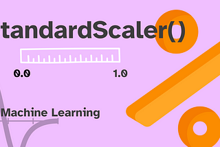 Standardize the Data Using StandardScaler() in ML