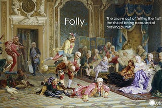 In Praise of Folly