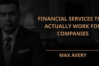Financial Services That Actually Work for Companies