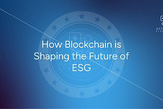 How Blockchain is Shaping the Future of ESG