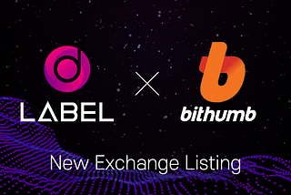 LABEL Foundation’s native token LBL is getting listed on Bithumb Korea🔥