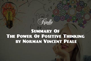 Summary Of The Power Of Positive Thinking by Norman Vincent Peale