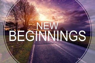 Every Ending is a New Beginning