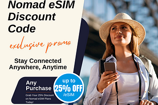 Nomad eSIM Discount Code: 25% Off eSIM Plans