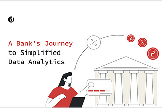 A Bank’s Journey to Simplified Data Analytics