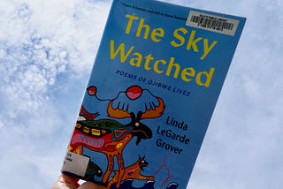 Miigwech Upon Miigwech: A Review of Linda LeGarde Grover’s <The Sky Watched>