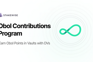 Join The Obol Contributions Program With StakeWise Vaults