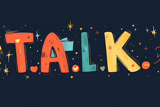 T.A.L.K. — Topics. Asking. Levity. Kindness. Learn these four skills to become a great conversationalist.