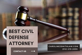 Things To Determine While Looking For The Best Civil Defense Attorney!